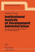 Institutional Analysis of Development Administration: The Case of Japan's Bilateral Grant Aid and Technical Assistance by Andreas Foerster