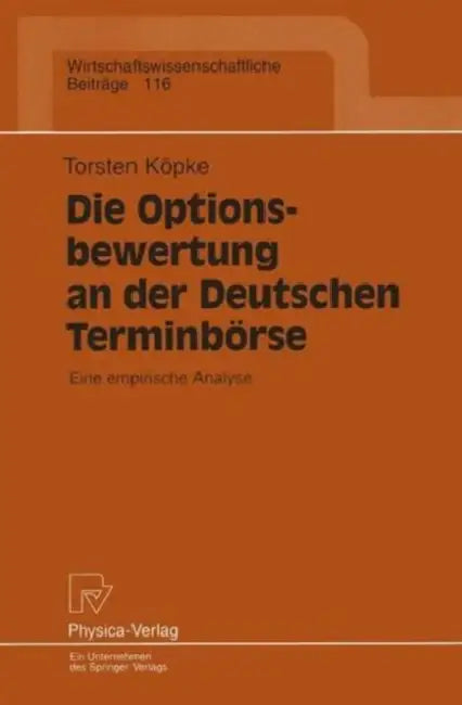 Die Optionsbewertung an Der Deutschen Terminbörse: Eine Empirische Analyse by Torsten Köpke