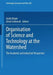 Organisation of Science and Technology at the Watershed: The Academic and Industrial Perspective by Guido Reger