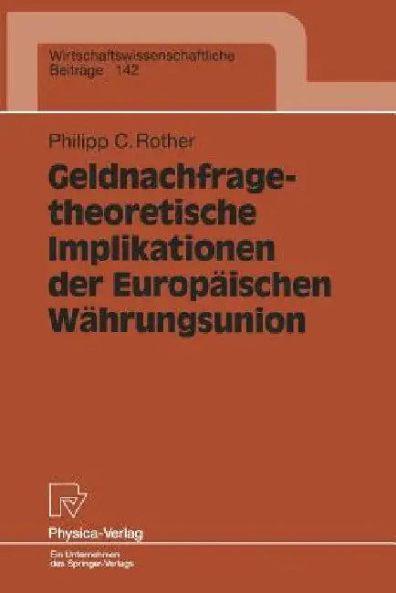 Geldnachfragetheoretische Implikationen Der Europäischen Währungsunion by Philipp C. Rother