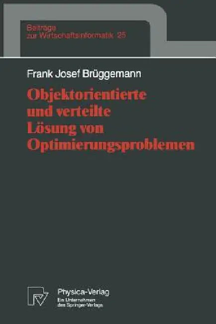 Objektorientierte Und Verteilte Lösung Von Optimierungsproblemen by Frank Josef Brüggemann