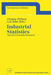 Industrial Statistics: Aims and Computational Aspects. Proceedings of the Satellite Conference to the 51st Session of the International Stati by Christos P. Kitsos