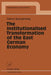 The Institutionalised Transformation of the East German Economy by Sabine Spangenberg