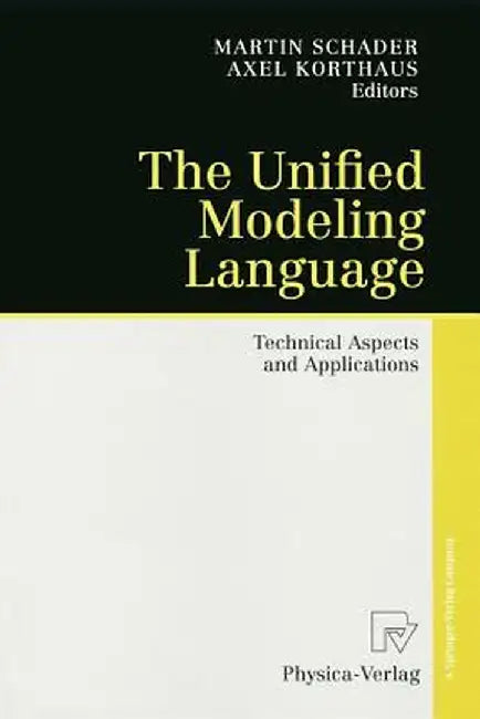 The Unified Modeling Language: Technical Aspects and Applications by Martin Schader