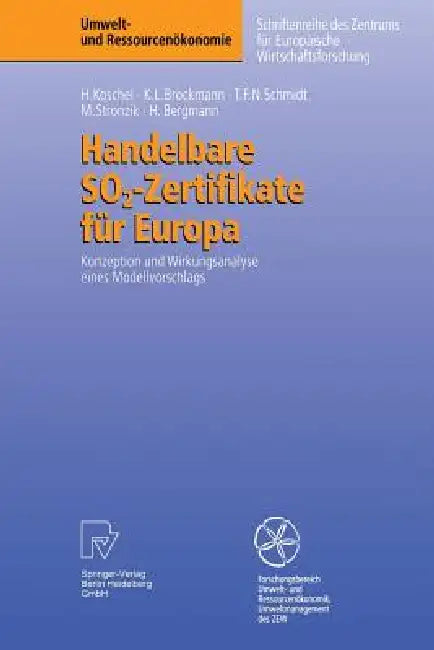 Handelbare So2-Zertifikate Für Europa: Konzeption Und Wirkungsanalyse Eines Modellvorschlags by Henrike Koschel, Karl L. Brockmann, Tobias F. N. Schmidt