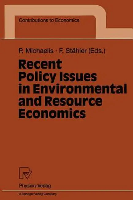 Recent Policy Issues in Environmental and Resource Economics by Peter Michaelis