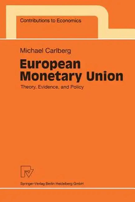 European Monetary Union: Theory, Evidence, and Policy by Michael Carlberg