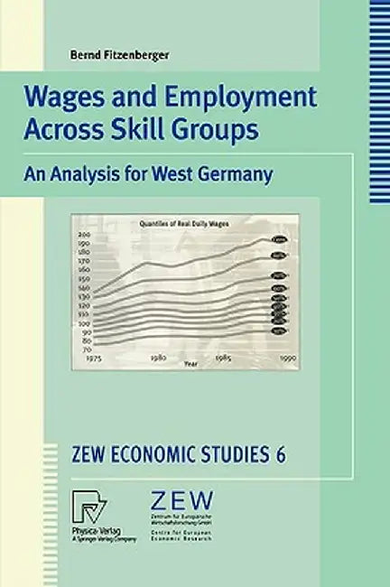 Wages and Employment Across Skill Groups: An Analysis for West Germany by Bernd Fitzenberger