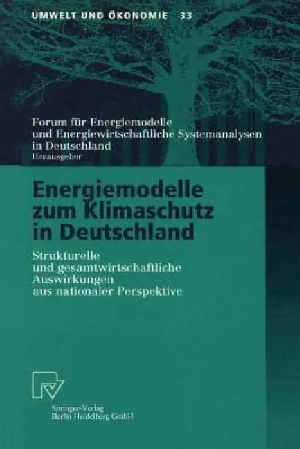 Energiemodelle Zum Klimaschutz in Deutschland: Strukturelle Und Gesamtwirtschaftliche Auswirkungen Aus Nationaler Perspektive by Forum Für Energiemodelle Und Energiewirt