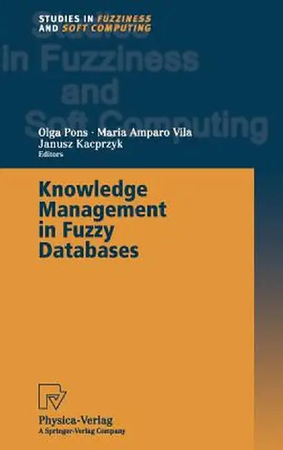 Knowledge Management in Fuzzy Databases by Olga Pons
