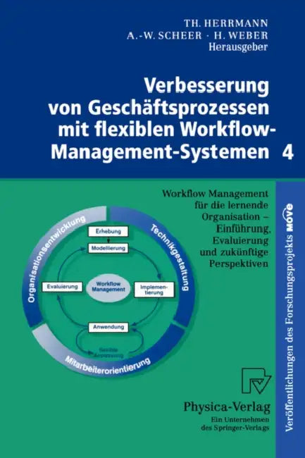Verbesserung Von Geschäftsprozessen Mit Flexiblen Workflow-Management-Systemen 4: Workflow Management Für Die Lernende Organisation - Einführung, Eval by T. Goesmann, Thomas Herrmann, A. Haverkamp