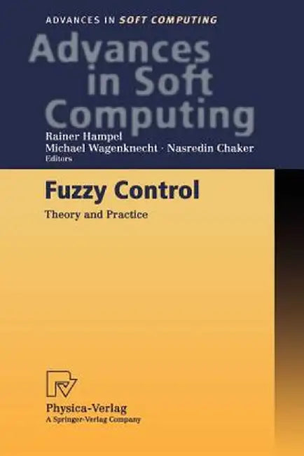 Fuzzy Control: Theory and Practice by Rainer Hampel