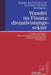 Wandel Im Finanzdienstleistungssektor: 1. Liechtensteinisches Finanzdienstleistungs-Symposium an Der Fachhochschule Liechtenstein by Bernd Britzelmaier, Stephan Geberl