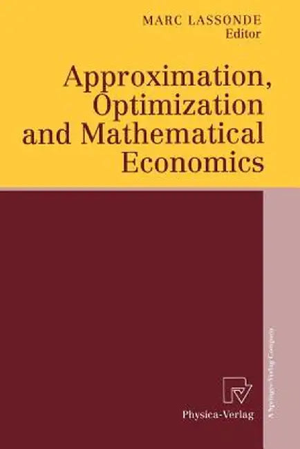 Approximation, Optimization and Mathematical Economics by Marc Lassonde