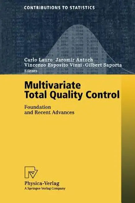 Multivariate Total Quality Control: Foundation and Recent Advances by Carlo Lauro
