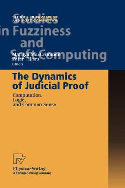 The Dynamics of Judicial Proof: Computation, Logic, and Common Sense by Marilyn Maccrimmon