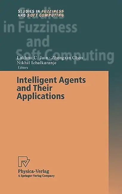 Intelligent Agents and Their Applications by Zhengxin Chen