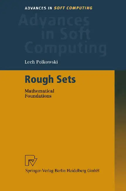 Rough Sets: Mathematical Foundations by Lech Polkowski