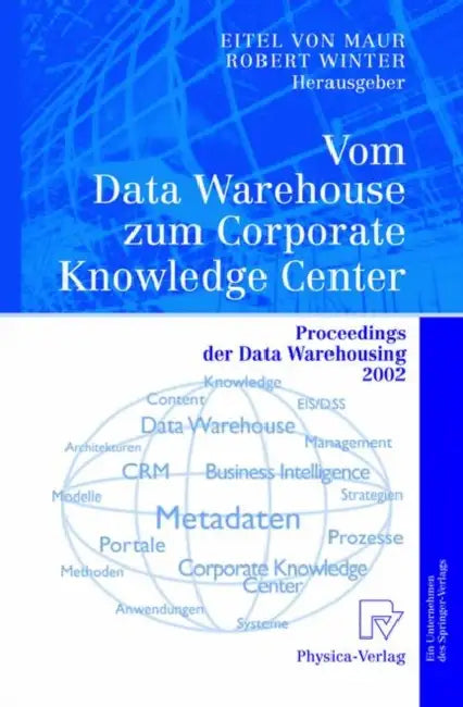 Vom Data Warehouse Zum Corporate Knowledge Center: Proceedings Der Data Warehousing 2002 by Eitel Maur, Robert Winter