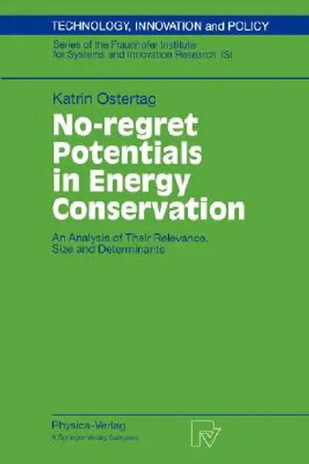 No-Regret Potentials in Energy Conservation: An Analysis of Their Relevance, Size and Determinants by Katrin Ostertag
