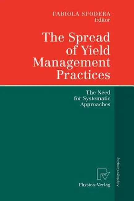 The Spread of Yield Management Practices: The Need for Systematic Approaches by Fabiola Sfodera