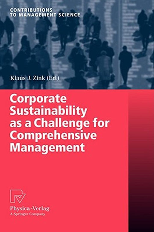 Corporate Sustainability As A Challenge For Comprehensive Management by Klaus J. Zink