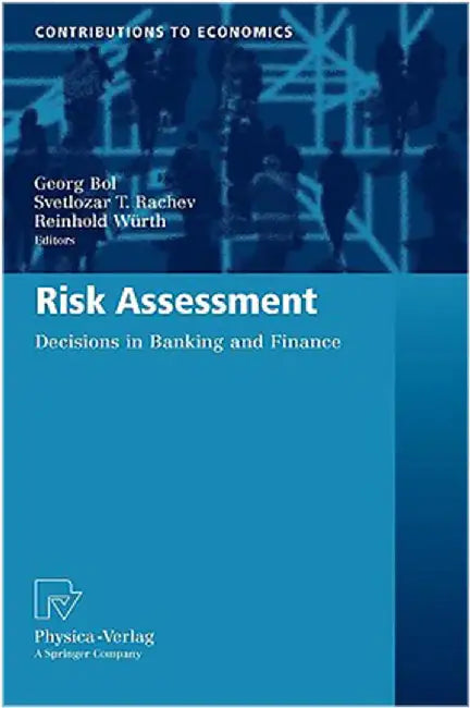 Risk Assessment: Decisions in Banking and Finance by Georg Bol, Others