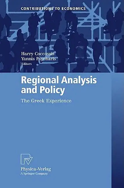 Regional Analysis and Policy: The Greek Experience by Harry Coccossis