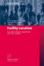 Facility Location: Concepts, Models, Algorithms and Case Studies by Reza Zanjirani Farahani, Masoud Hekmatfar