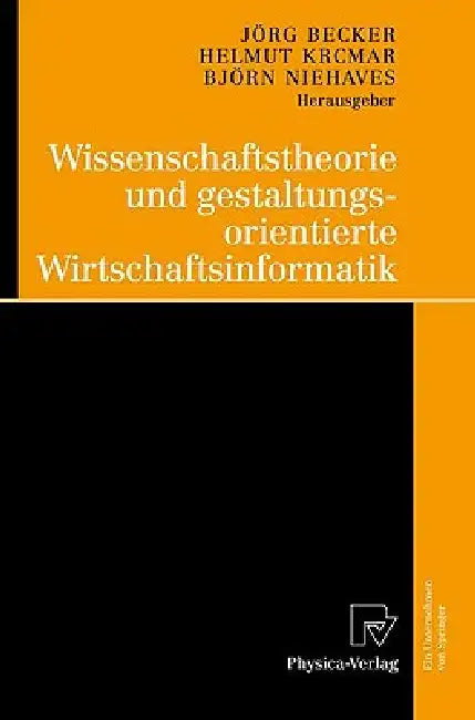 Wissenschaftstheorie Und Gestaltungsorientierte Wirtschaftsinformatik by Jörg Becker, Helmut Krcmar, Björn Niehaves