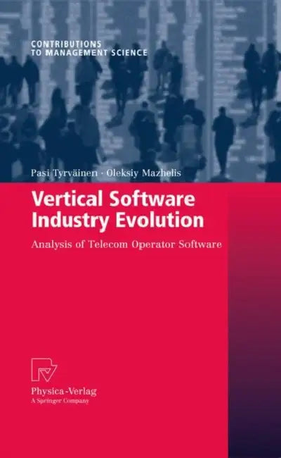 Vertical Software Industry Evolution: Analysis of Telecom Operator Software by Pasi Tyrväinen, Oleksiy Mazhelis