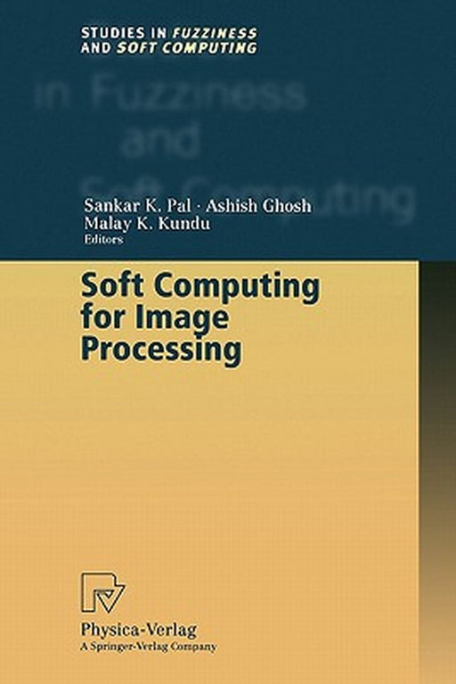 Soft Computing for Image Processing by Sankar K. Pal