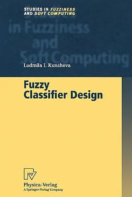 Fuzzy Classifier Design by Ludmila I. Kuncheva