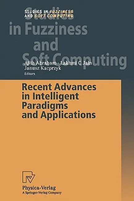 Recent Advances in Intelligent Paradigms and Applications by Ajith Abraham