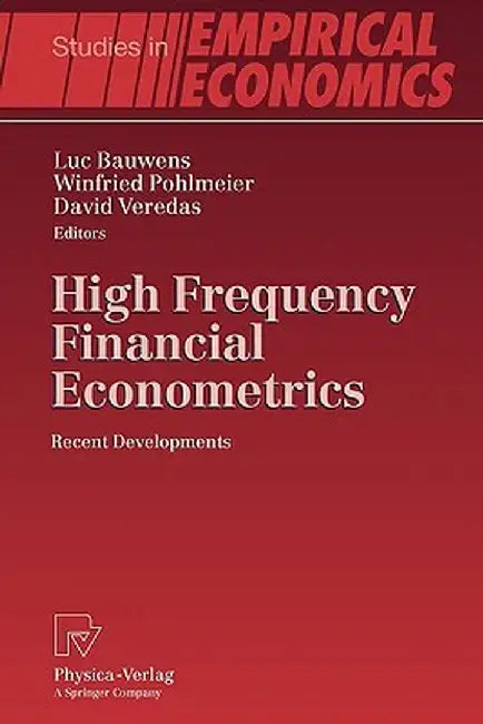 High Frequency Financial Econometrics: Recent Developments by Luc Bauwens