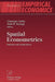 Spatial Econometrics: Methods and Applications by Giuseppe Arbia