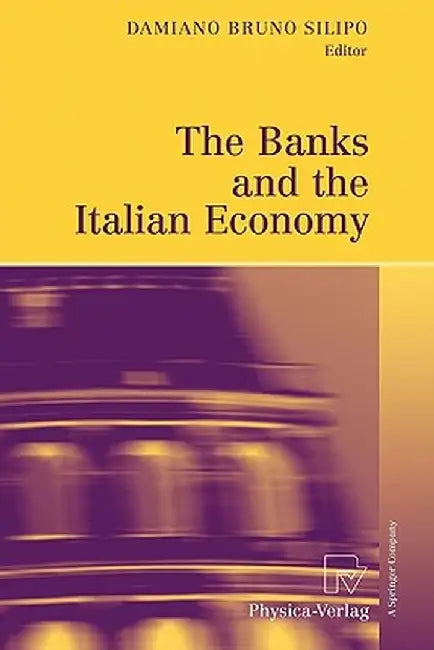 The Banks and the Italian Economy by Damiano Bruno Silipo