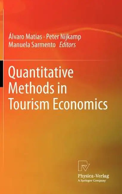Quantitative Methods in Tourism Economics by Álvaro Matias