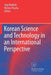 Korean Science and Technology in an International Perspective by Jörg Mahlich