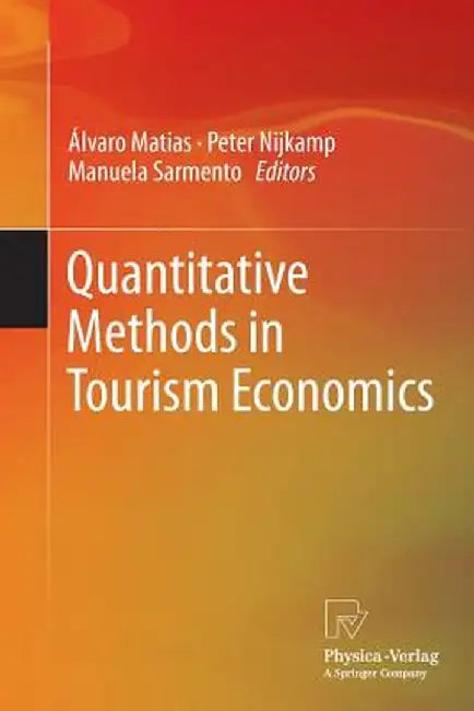 Quantitative Methods in Tourism Economics by Álvaro Matias