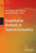Quantitative Methods in Tourism Economics by Álvaro Matias