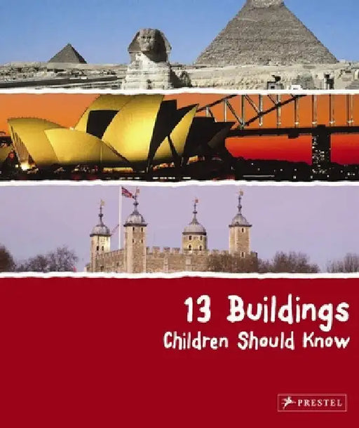 13 Buildings Children Should Know by Annette Roeder