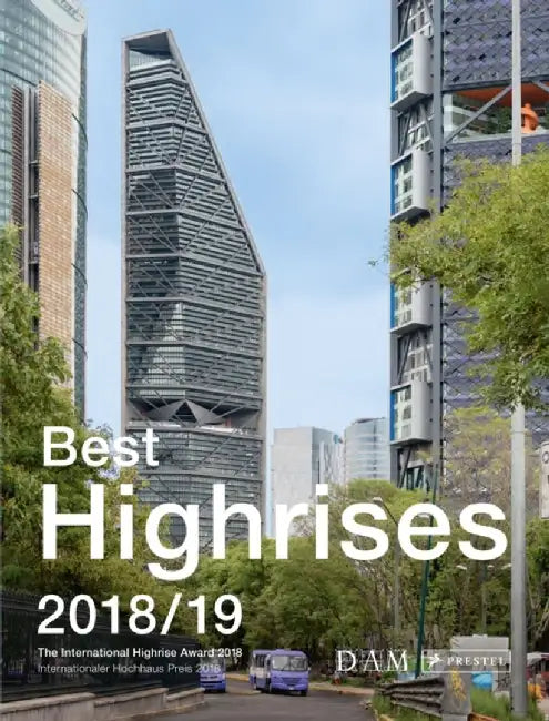 Best Highrises 2018: The International Highrise Award 2018 by Cachola Schmal, Peter