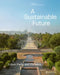 A Sustainable Future: Urban Parks & Gardens by Philip Jodidio
