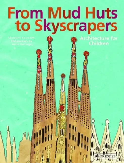 From Mud Huts to Skyscrapers by Christine Paxmann