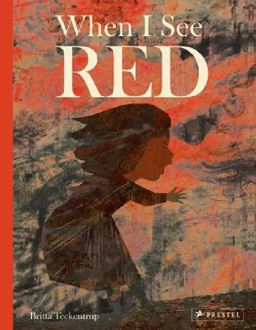 When I See Red by Britta Teckentrup