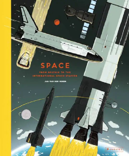 Space: From Sputnik to the International Space Station by Jan Van Der Veken
