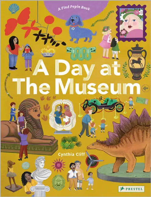 A Day at the Museum: A Find Pepin Book by Cynthia Cliff