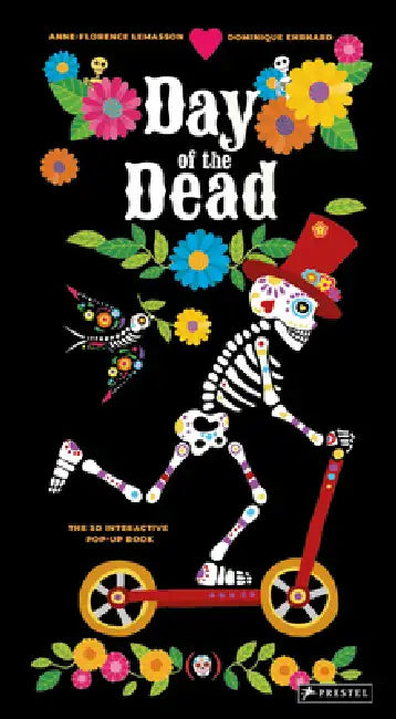 Day of the Dead: The 3D Interactive Pop-Up Book by Dominique Ehrhard, Anne -. Flore Lemasson
