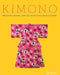 Kimono: Images of Culture 1915-1950 in the Khalili Collections by Jaqueline Atkins